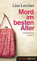 E-Book (epub) Mord im besten Alter von Lisa Lercher