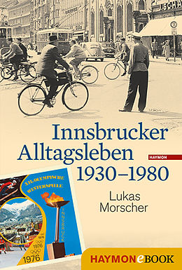 E-Book (epub) Innsbrucker Alltagsleben 1930-1980 von Lukas Morscher