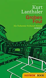 E-Book (epub) Grobes Foul von Kurt Lanthaler