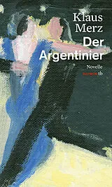 Kartonierter Einband Der Argentinier von Klaus Merz