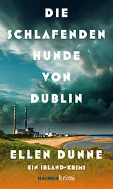 Kartonierter Einband Die schlafenden Hunde von Dublin von Ellen Dunne