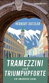 Kartonierter Einband Tramezzini und Triumphpforte von Herbert Dutzler