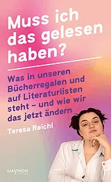 Fester Einband Muss ich das gelesen haben? von Teresa Reichl