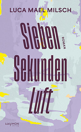 Fester Einband Sieben Sekunden Luft von Luca Mael Milsch