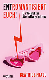 Fester Einband Entromantisiert euch! von Beatrice Frasl