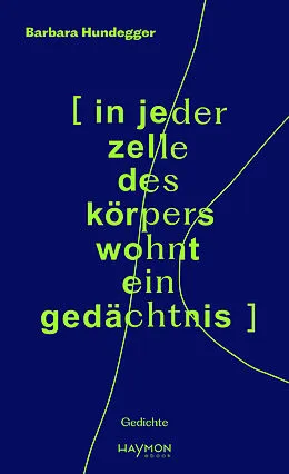 E-Book (epub) [in jeder zelle des körpers wohnt ein gedächtnis] von Barbara Hundegger