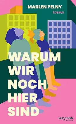 E-Book (epub) Warum wir noch hier sind von Marlen Pelny