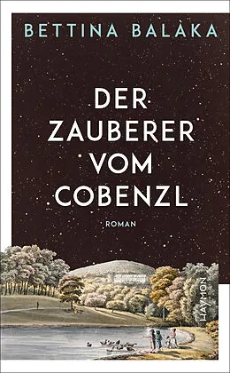 E-Book (epub) Der Zauberer vom Cobenzl von Bettina Balàka