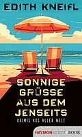 E-Book (epub) Sonnige Grüße aus dem Jenseits von Edith Kneifl