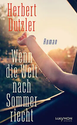 E-Book (epub) Wenn die Welt nach Sommer riecht von Herbert Dutzler