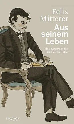 E-Book (epub) Aus seinem Leben von Felix Mitterer