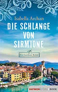 E-Book (epub) Die Schlange von Sirmione von Isabella Archan