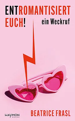 E-Book (epub) Entromantisiert euch! von Beatrice Frasl