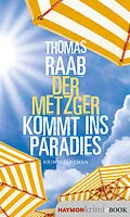 E-Book (epub) Der Metzger kommt ins Paradies von Thomas Raab
