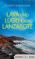 E-Book (epub) Lava und Lügen auf Lanzarote von Flores, Santana