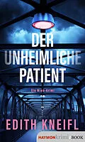 E-Book (epub) Der unheimliche Patient von Edith Kneifl