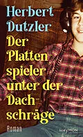 E-Book (epub) Der Plattenspieler unter der Dachschräge von Herbert Dutzler