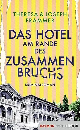 E-Book (epub) Das Hotel am Rande des Zusammenbruchs von Theresa Prammer, Joseph Prammer