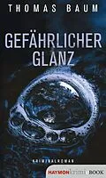 E-Book (epub) Gefährlicher Glanz von Thomas Baum