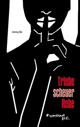 E-Book (epub) Triebe scheuer Rehe von Jenny Be