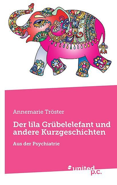 Der lila Grübelelefant und andere Kurzgeschichten