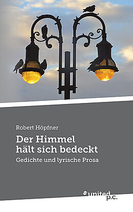 Fester Einband Der Himmel hält sich bedeckt von Robert Höpfner