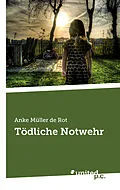 E-Book (epub) Tödliche Notwehr von Anke Müller de Rot
