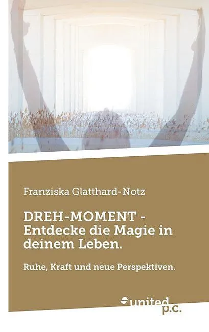 DREH-MOMENT - Entdecke die Magie in deinem Leben.