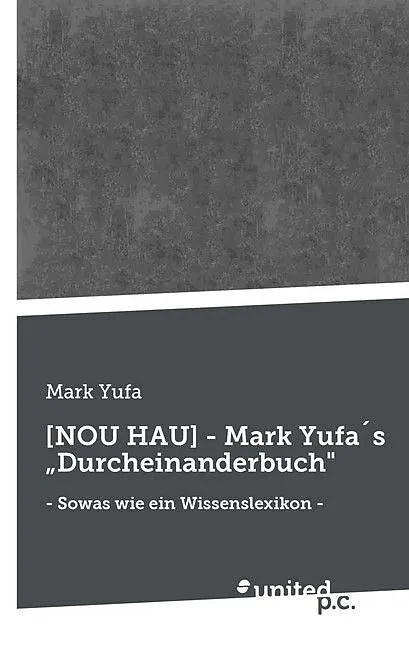 [NOU HAU] - Mark Yufa´s Durcheinanderbuch"