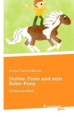 Kartonierter Einband Stotter-Timo und sein Bobo-Pony von Anna Carina Baum