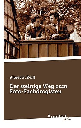 Kartonierter Einband Der steinige Weg zum Foto-Fachdrogisten von Albrecht Reiß