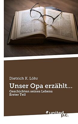 Kartonierter Einband Unser Opa erzählt von Dietrich K. Löhr