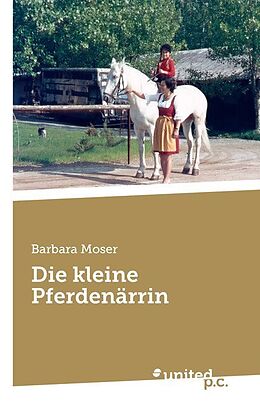Kartonierter Einband Die kleine Pferdenärrin von Barbara Moser