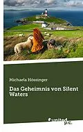 E-Book (epub) Das Geheimnis von Silent Waters von Michaela Hössinger