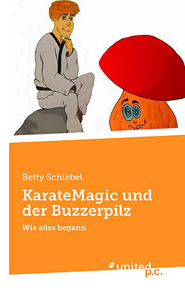 Kartonierter Einband KarateMagic und der Buzzerpilz von Betty Schiebel