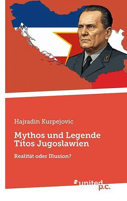 Mythos und Legende Titos Jugoslawien