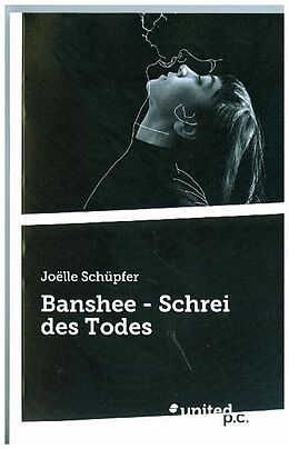 Kartonierter Einband Banshee - Schrei des Todes von Joëlle Schüpfer