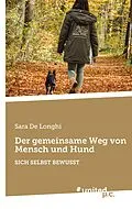 E-Book (epub) Der gemeinsame Weg von Mensch und Hund von Sara de Longhi