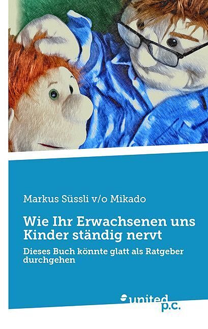 Wie Ihr Erwachsenen uns Kinder ständig nervt