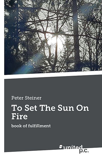 To Set The Sun On Fire