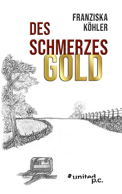 Des Schmerzes Gold
