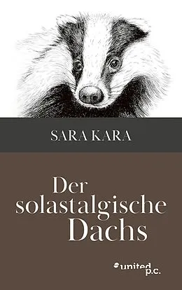 E-Book (epub) Der solastalgische Dachs von Sara Kara