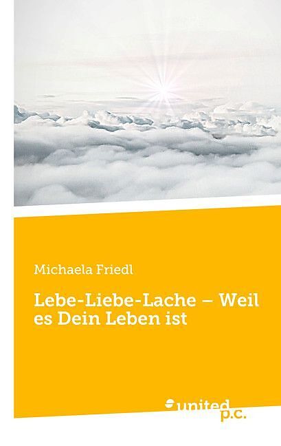 Lebe-Liebe-Lache  Weil es Dein Leben ist