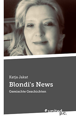 Kartonierter Einband Blondi's News von Katja Jakat