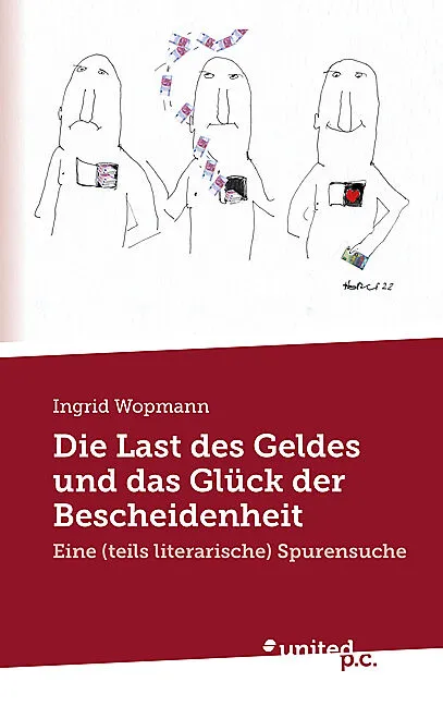 Die Last des Geldes und das Glück der Bescheidenheit