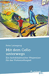 Kartonierter Einband Mit dem Cello unterwegs von Peter Leisegang