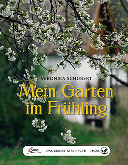Fester Einband Das große kleine Buch: Mein Garten im Frühling von Veronika Schubert