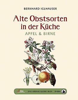 Livre Relié Das große kleine Buch: Alte Obstsorten in der Küche de Bernhard Iglhauser