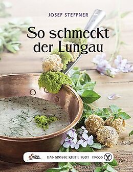 Fester Einband Das große kleine Buch: So schmeckt der Lungau von Josef Bendekt Steffner-Wallner