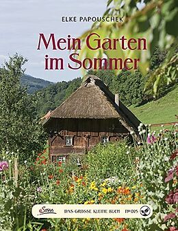 Fester Einband Das große kleine Buch: Mein Garten im Sommer von Elke Papouschek